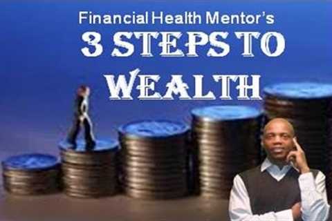 Building Wealth in 3 Simple Steps - Wealth Building Strategies