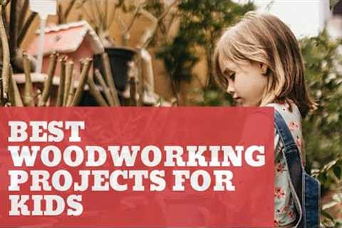 26 Of The Best Woodworking Projects For Kids