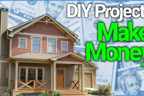 10 Best DIY Home Projects to increase home value (make money)