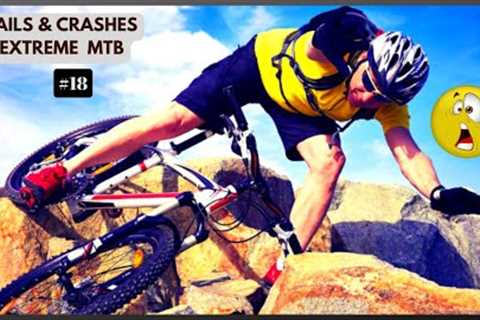 MTB Fails 2022 | Best MTB Crash Compilation 2022 New | Extreme MTB Part #18