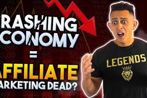 Affiliate Marketing WIll DIE with the Crashing Economy?