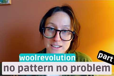 no pattern no problem pt 2 - and we're knitting