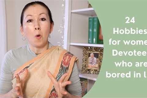Hobbies for women | Hobbies for devotees