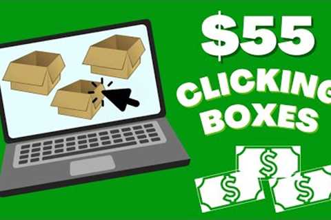 Earn $55.00 Just Clicking Boxes!! (Make Money Online)