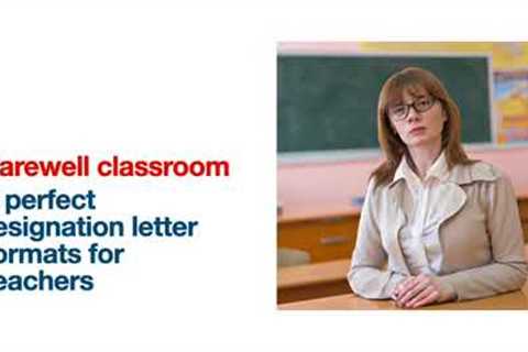 Resigning with a Smile: A Teacher's Guide to Writing the Perfect Resignation Letter