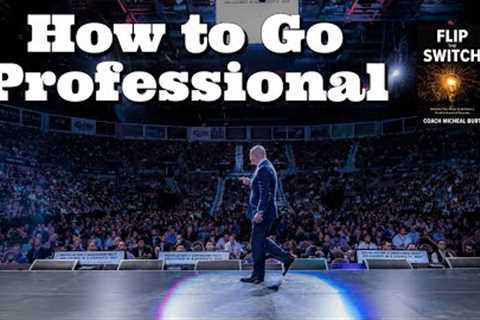 How to Go Professional in Business and Life