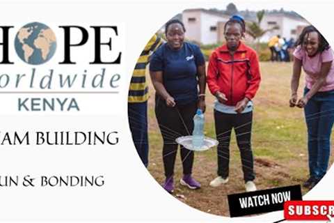 Team Building Activities - HOPE worldwide Kenya