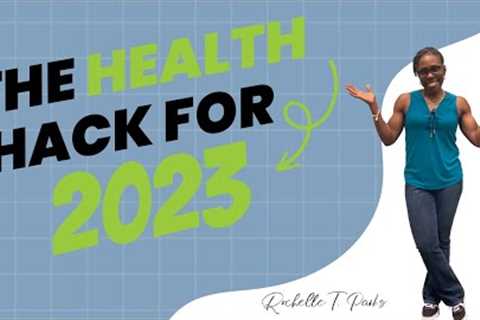 Health Hack for 2023