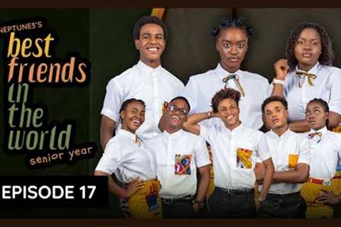 Best Friends in the World: Senior Year | Episode 17 (Finale)