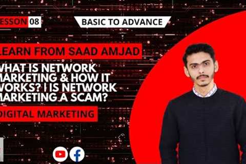 What is Network Marketing &amp; how it works? | is Network Marketing a Scam?