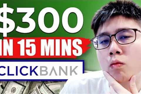 Earn $300 a Day in 15 Minute | Clickbank Tutorial for Beginners (Clickbank Affiliate Marketing 2023)