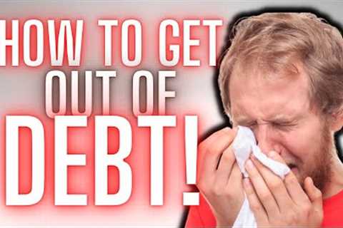 How to Get Out of DEBT!