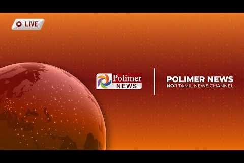 🔴LIVE: Polimer News Live | TN Weather | DMK | COVID | AIADMK | IPL Auction | Varisu | MGR | Periyar