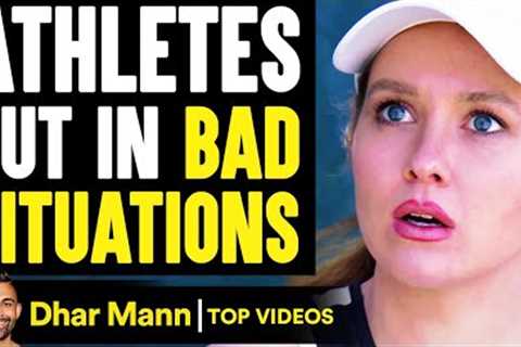 ATHLETES Put In BAD SITUATIONS, What Happens To Them Is Shocking | Dhar Mann
