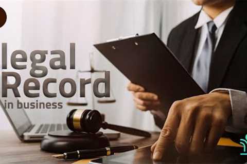 The importance of a legal record in business