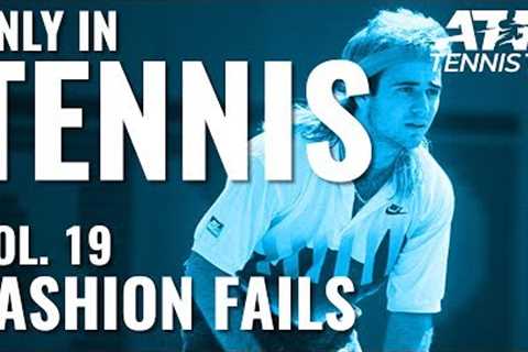 Funny Tennis Fashion Fails  😬: ONLY IN TENNIS VOL. 19