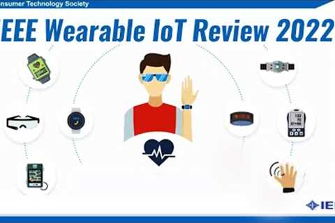 Wearable &amp; IoT Devices: 2022 Silicon Valley Review