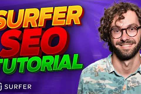 Surfer SEO Tutorial For Beginners 2023 (COMPLETE GUIDE)