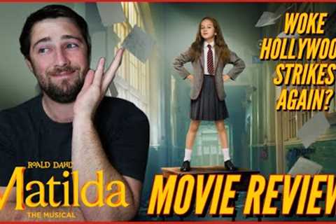Roald Dahl's Matilda The Musical | Movie Review | Woke Hollywood Strikes Again?
