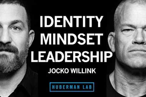 Jocko Willink: How to Become Resilient, Forge Your Identity &amp; Lead Others | Huberman Lab..