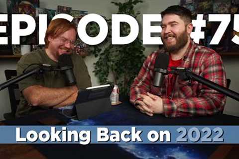 Looking Back on 2022 - Episode #75