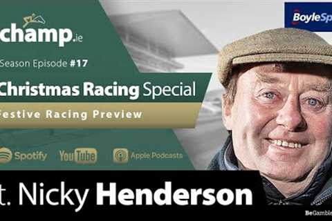 CHRISTMAS RACING PREVIEW SPECIAL Ft. Nicky HENDERSON | Horse Racing | Podcast | Christmas Tips🏇