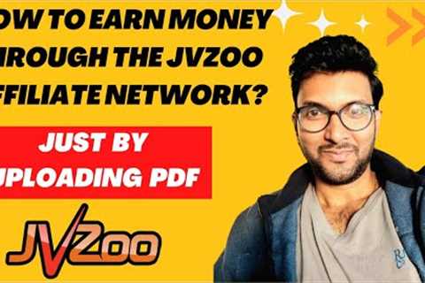 How to earn money through the JVzoo affiliate network? Just by uploading a PDF!