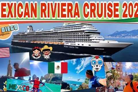 KONINGSDAM 7 DAYS MEXICAN CRUISE 2022 | BEST OF THE BEST MEXICAN RIVIERA TOURIST SPOT