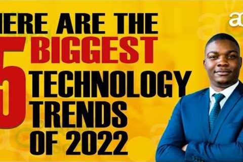 5 Biggest Technology Trends of 2022
