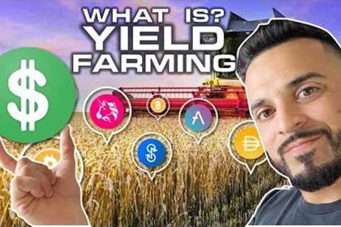 What is Yield Farming? Everything You Need To Know!