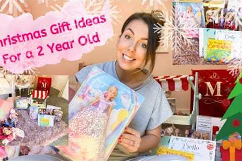 CHRISTMAS GIFT IDEAS FOR A 2 YEAR OLD | Girls gift ideas | Toddler Christmas presents