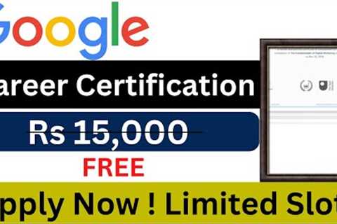 Google Career Certification | Google Free Courses Certification | Google Certification