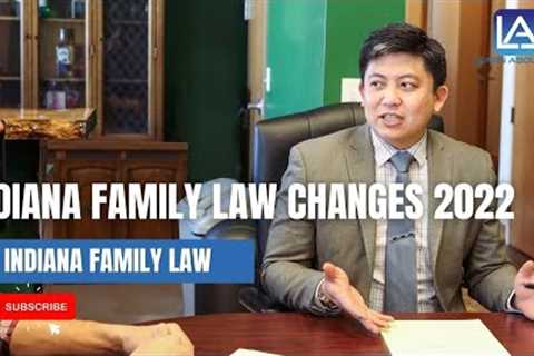 Indiana Family Law Changes 2022