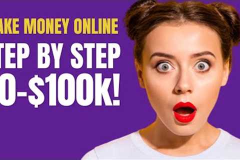 How To Make Money Online: The Complete Tutorial (Step-by-Step)