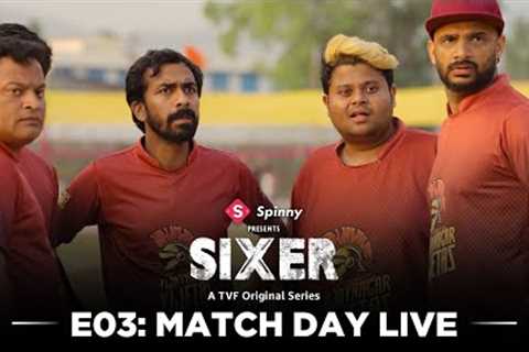 TVF's Sixer - New Web Series | Episode 3 - Match Day Live