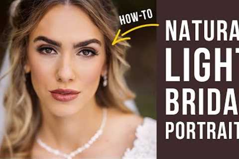 Wedding Photography Tips // How to Create Natural Light Bridal Portraits