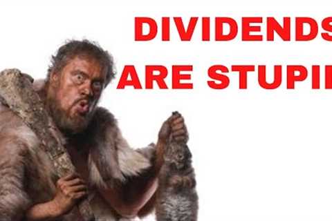 If You Think Dividend Investing is Bad You're a Fool