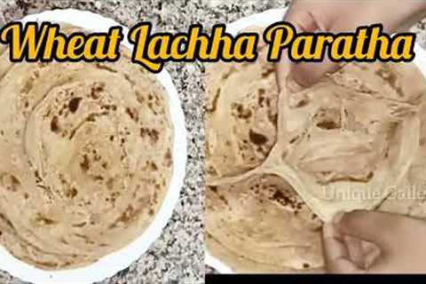 Wheat Lachha Paratha Recipe |Easy Soft Layered Wheat Flour Paratha | By Unique Galleries