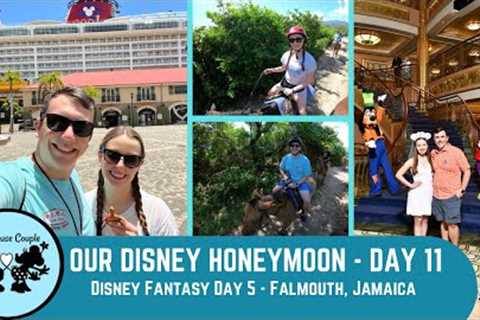 Disney Honeymoon Day 11: Disney Fantasy Day 5 - Falmouth, Jamaica! | Disney Cruise Line | May 2022