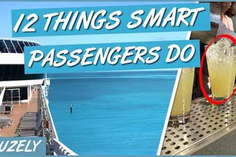 12 Things SMART Cruise Passengers Always Do