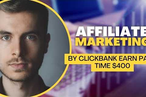 Affiliate Marketing by Clickbank | Earn more money by part time | Affiliate marketing $