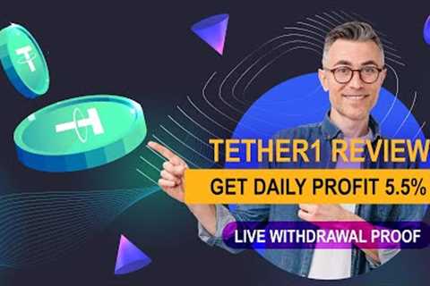 TETHER1 Reviews | Get Daily 5.5% Profit | New Usdt Cloud Mining Website 2022