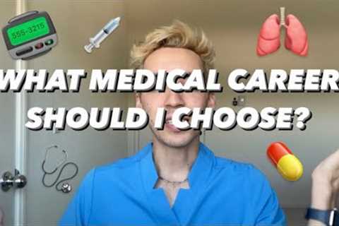 What Medical Career Should I Choose?