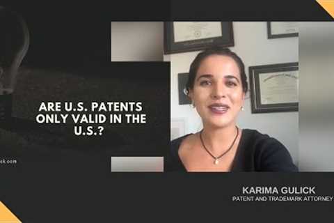 Are U.S. Patents only valid in the United States?