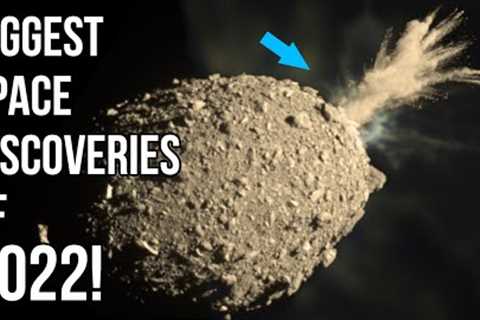 The Biggest Space Discoveries and Breakthroughs of 2022! What a Stunning Year!