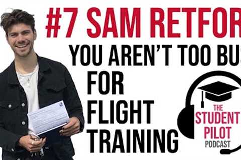 Sam Retford - Balancing A Busy Acting Career And Flight Training