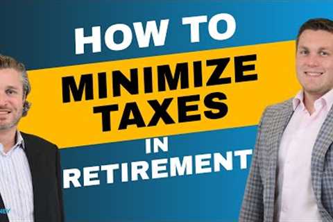 How to Minimize Taxes on your Retirement Plan | On The Money
