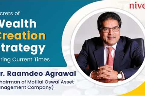 Wealth Creation Strategies by Mr.Raamdeo Agrawal ( Chairman of Motilal Oswal Group)