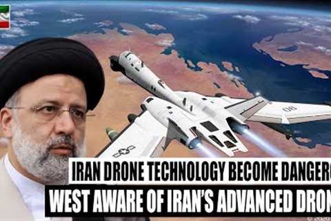 Iran Drone Technology Became Dangerous! West Aware of Iran’s Advanced UAVs