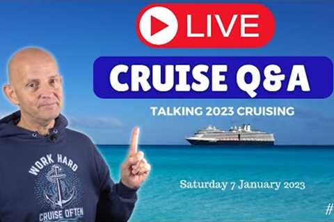Live Cruise Chat and Q&amp;A. Saturday 7 January 2023. 5pm UK/ 12 Noon EST/ 9am PST